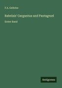 Cover-Bild zum Titel 'Rabelais' Gargantua und Pantagruel' von 'F. A. Gelbcke'