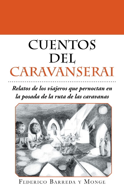Cuentos Del Caravanserai - Federico Barreda Y Monge