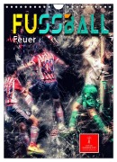 Cover-Bild zum Titel 'Fußball - Feuer (Wandkalender 2026 DIN A4 hoch), CALVENDO Monatskalender' von 'Peter Roder'