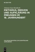 Cover-Bild zum Titel 'Pietismus, Medizin und Aufklärung in Preußen im 18. Jahrhundert' von 'Johanna Geyer-Kordesch'