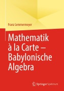 Cover-Bild zum Titel 'Mathematik à la Carte - Babylonische Algebra' von 'Franz Lemmermeyer'