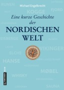 Cover-Bild zum Titel 'Eine kurze Geschichte der nordischen Welt' von 'Michael Engelbrecht'