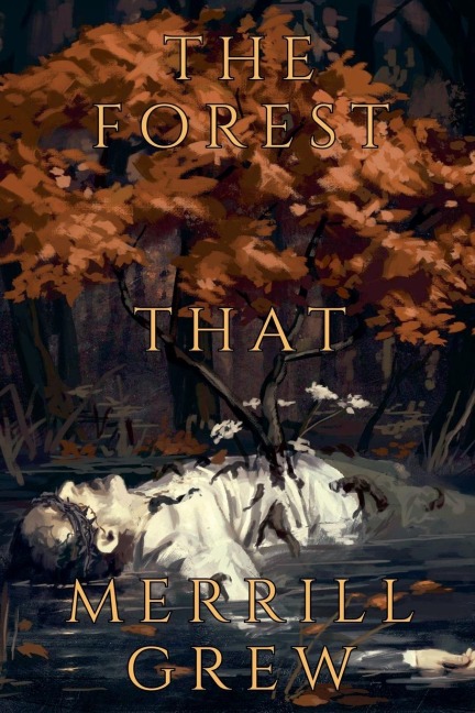 The Forest That Merrill Grew - D. P Scuderi