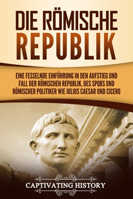 Die Römische Republik - Captivating History