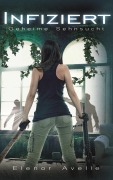 Cover-Bild zum Titel 'Infiziert' von 'Elenor Avelle'