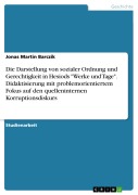 Cover-Bild zum Titel 'Die Darstellung von sozialer Ordnung und Gerechtigkeit in Hesiods "Werke und Tage". Didaktisierung mit problemorientiertem Fokus auf den quelleninternen Korruptionsdiskurs' von 'Jonas Martin Barczik'