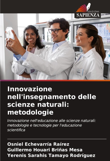 Innovazione nell'insegnamento delle scienze naturali: metodologie - Osniel Echevarría Raírez, Guillermo Houari Briñas Mesa, Yerenis Sarahis Tamayo Rodríguez