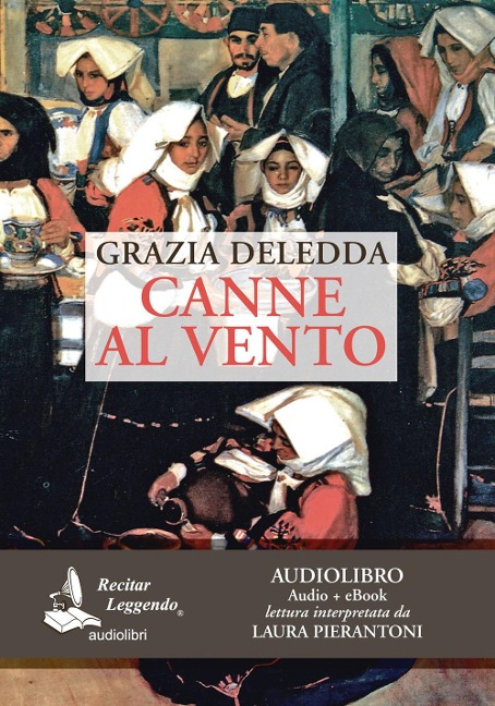 Canne al vento. Audiolibro. CD Audio formato MP3 - Grazia Deledda