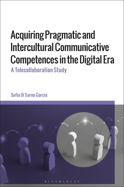 Acquiring Pragmatic and Intercultural Communicative Competences in the Digital Era - Sofia Di Sarno García