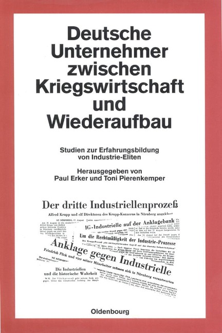Deutsche Unternehmer zwischen Kriegswirtschaft und Wiederaufbau - 
