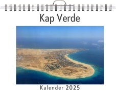 Cover-Bild zum Titel 'Kap Verde - (Wandkalender 2025, Kalender DIN A4 quer, Monatskalender im Querformat mit Kalendarium, das perfekte Geschenk)' von 'Ella Schmidt'