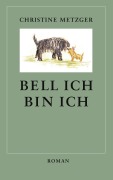Cover-Bild zum Titel 'Bell ich, bin ich' von 'Christine Metzger'
