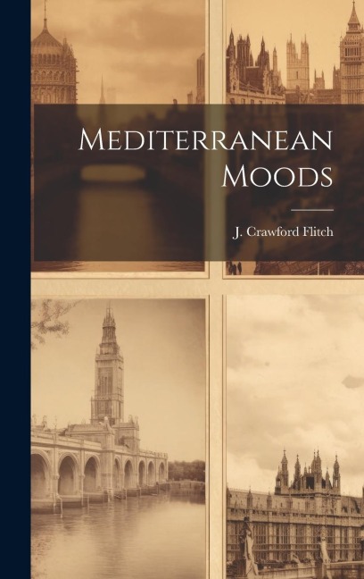 Mediterranean Moods - J Crawford Flitch