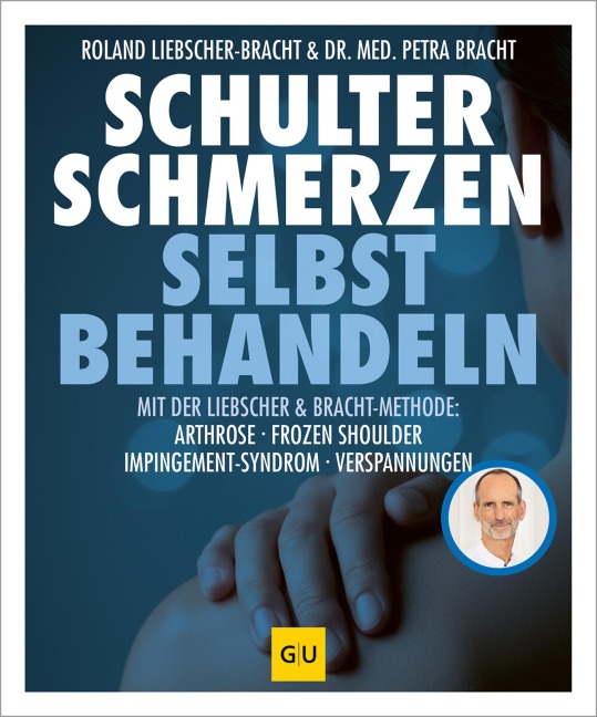Schulter Schmerzen selbst behandeln - Roland Liebscher-Bracht, Petra Bracht