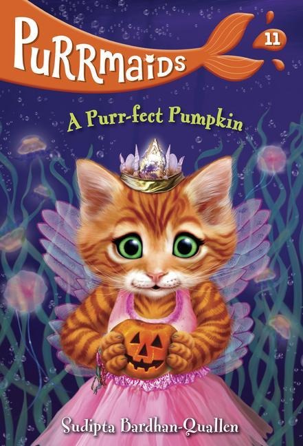 Purrmaids #11: A Purr-Fect Pumpkin - Sudipta Bardhan-Quallen