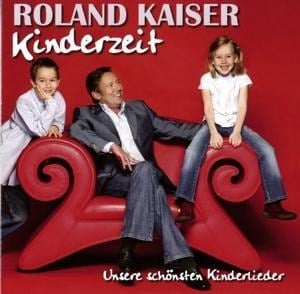 Kinderzeit-Unsere schönsten Kinderlieder - Roland Kaiser