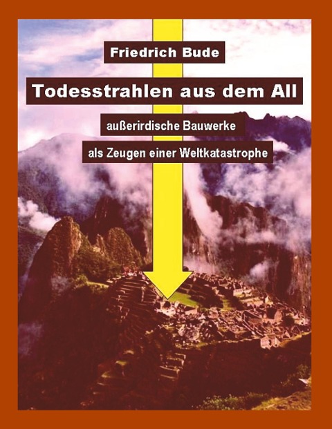 Todesstrahlen aus dem All - Friedrich Bude