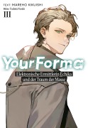 Cover-Bild zum Titel 'Your Forma (Deutsche Light Novel) Band 3: Elektronische Ermittlerin Echika und der Traum der Masse' von 'Mareho Kikuishi'