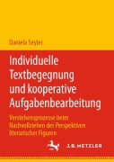 Cover-Bild zum Titel 'Individuelle Textbegegnung und kooperative Aufgabenbearbeitung' von 'Daniela Seyler'