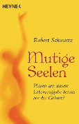 Cover-Bild zum Titel 'Mutige Seelen' von 'Robert Schwartz'