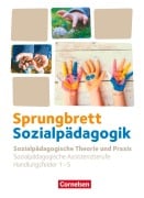 Cover-Bild zum Titel 'Sprungbrett Sozialpädagogik. Handlungsfeld 1-5: Sozialpädagogische Theorie und Praxis - Schülerbuch' von 'Tarek Al-Hafez, Bodo Rödel, Sascha Wachsmuth, Martina Lambertz, Nicole Gülke'