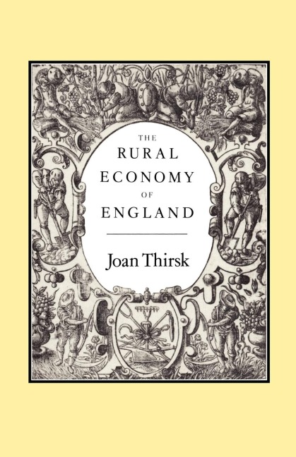 The Rural Economy of England - Joan Thirsk