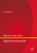 Cover-Bild zum Titel 'Get out of your chairs: Schüleraktivierung durch ganzheitliches, bewegtes Lernen im Englischunterricht' von 'Lissy Seibicke'