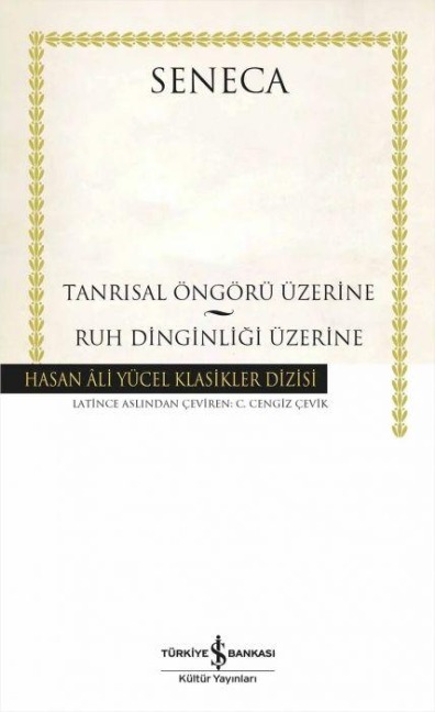 Tanrisal Öngörü Üzerine - Ruh Dinginligi Üzerine - Seneca