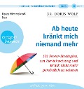Ab heute kränkt mich niemand mehr - Doris Wolf
