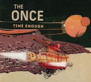 Time Enough - The Once