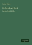Die Sprache als Kunst - Gustav Gerber
