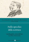 Cover-Bild zum Titel 'Nello specchio della scrittura. Autobiografia e storia dell'arte tra Otto e Novecento' von ''