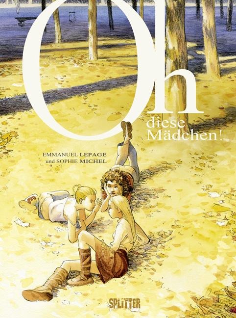 Oh, diese Mädchen! - Emmanuel Lepage, Sophie Michel