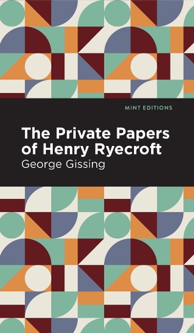 The Private Papers of Henry Ryecroft - George Gissing