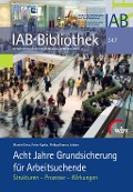 Cover-Bild zum Titel 'Acht Jahre Grundsicherung für Arbeitsuchende' von 'Martin Dietz, Philipp Ramos Lobato, Peter Kupka'