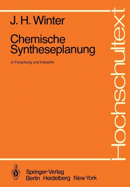 Chemische Syntheseplanung in Forschung und Industrie - J. H. Winter