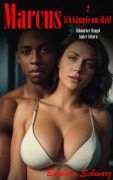 Cover-Bild zum Titel 'Marcus - Ich kämpfe um Dich!: Schwarzer Hengst hinter Gittern' von 'Barbara Schwarz'