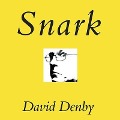 Snark Lib/E: A Polemic in Seven Fits - David Denby