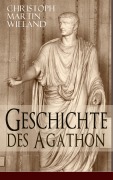 Cover-Bild zum Titel 'Geschichte des Agathon' von 'Christoph Martin Wieland'