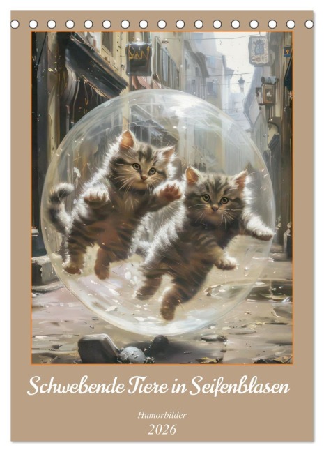 Schwebende Tiere in Seifenblasen - Humorbilder (Tischkalender 2026 DIN A5 hoch), CALVENDO Monatskalender - Liselotte Brunner-Klaus