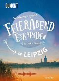 Cover-Bild zum Titel '52 kleine & große Feierabend-Eskapaden in Leipzig' von 'Adelina Horn'