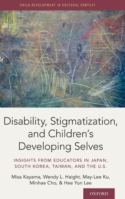 Disability, Stigmatization, and Children's Developing Selves - Misa Kayama, Wendy Haight, May-Lee Ku