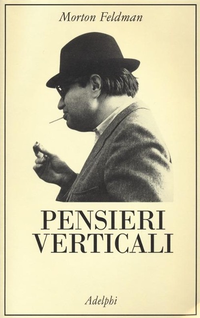 Pensieri verticali - Morton Feldman