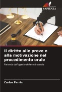 Cover-Bild zum Titel 'Il diritto alle prove e alla motivazione nel procedimento orale' von 'Carlos Ferrin'