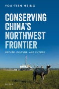 Cover-Bild zum Titel 'Conserving China's Northwest Frontier' von 'You-Tien Hsing'
