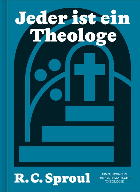 Jeder ist ein Theologe - R. C. Sproul