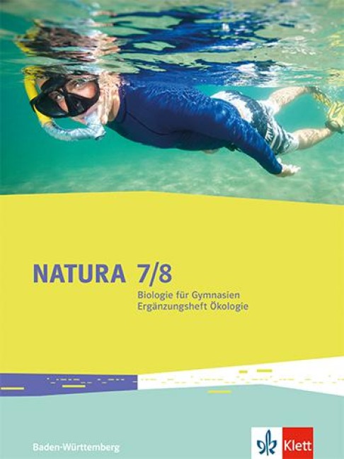 Natura Biologie 7-10. Ergänzungsheft Ökologie Klassen 7-10. Ausgabe Baden-Württemberg - 
