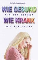 Wie gesund bin ich schon? Wie krank bin ich noch? - Rosina Sonnenschmidt