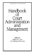 Cover-Bild zum Titel 'Handbook of Court Administration and Management' von 'Steven W. Hays, Cole Blease Graham Jnr.'