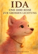 Cover-Bild zum Titel 'Ida und ihre Reise zur großen Lichtung' von 'Komet Geschichten'